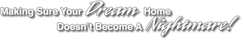 slogan Our Home Inspections can save you thousands of dollars by finding issues with a home before you buy it.